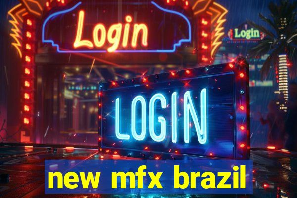 new mfx brazil